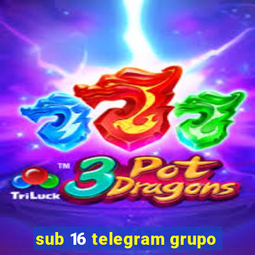 sub 16 telegram grupo